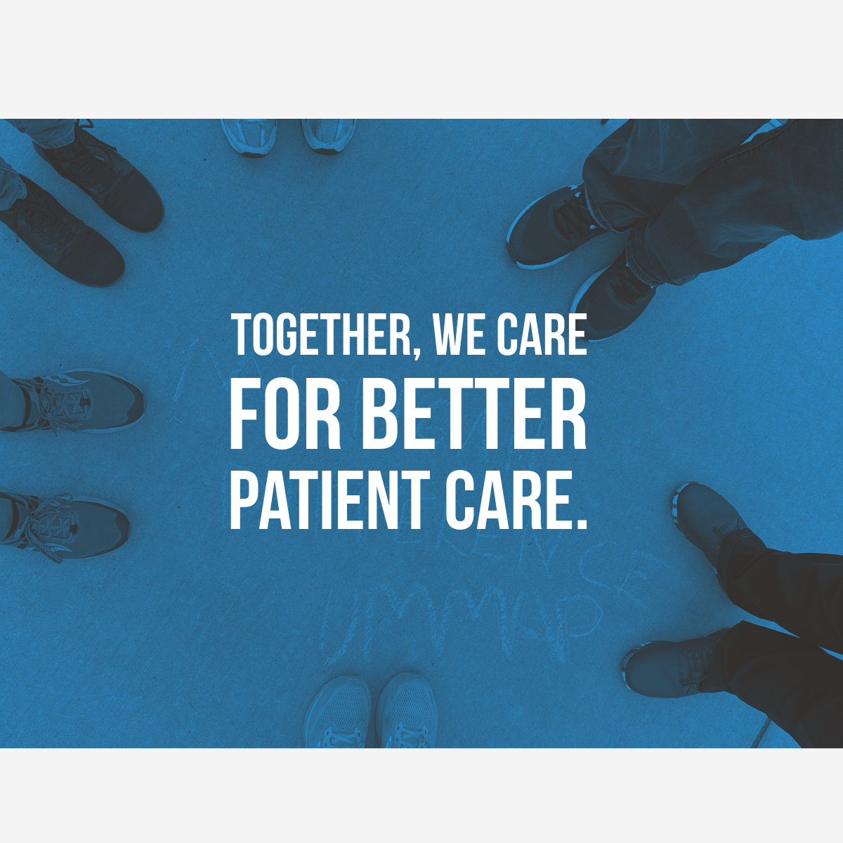 UMMAP Cares A circle of feet with Michigan Difference written in chalk in the center. Caption: Together, we care for better patient care.